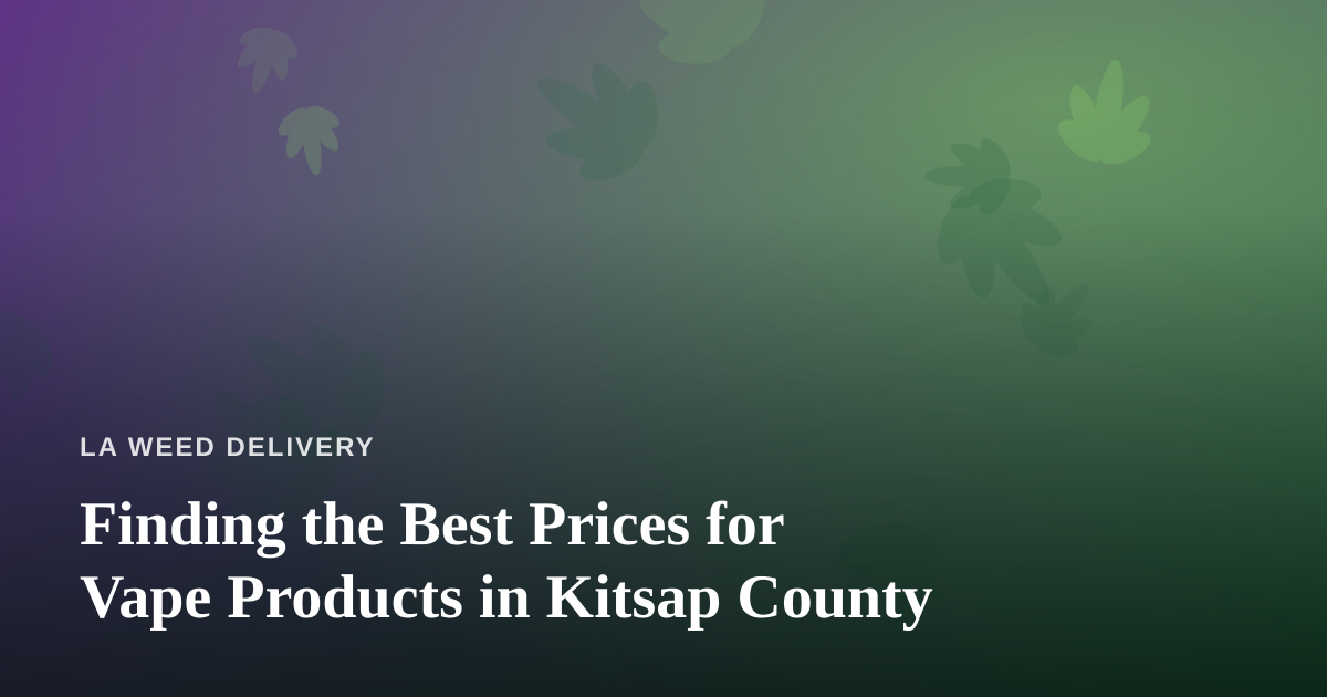 Finding the Best Prices for Vape Products in Kitsap County